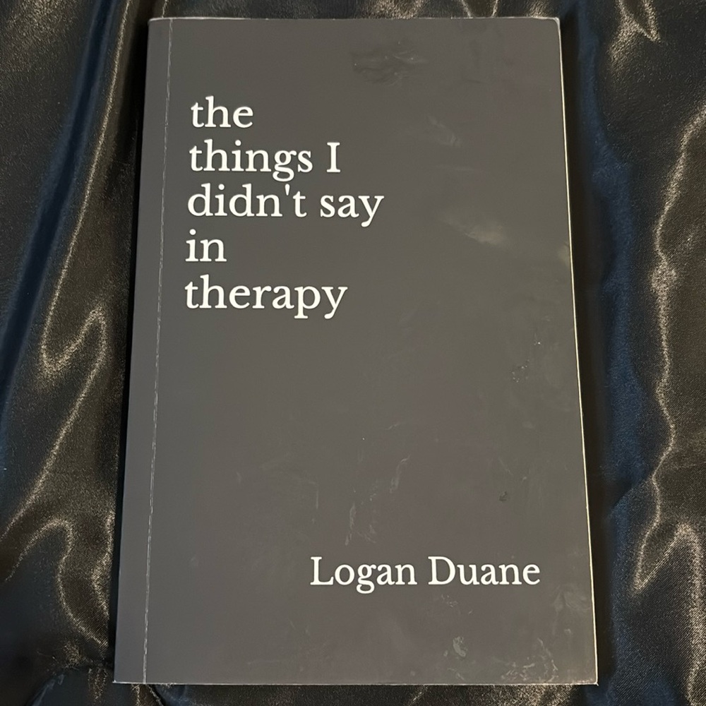 The things i didn’t say in therapy - Logan Duane